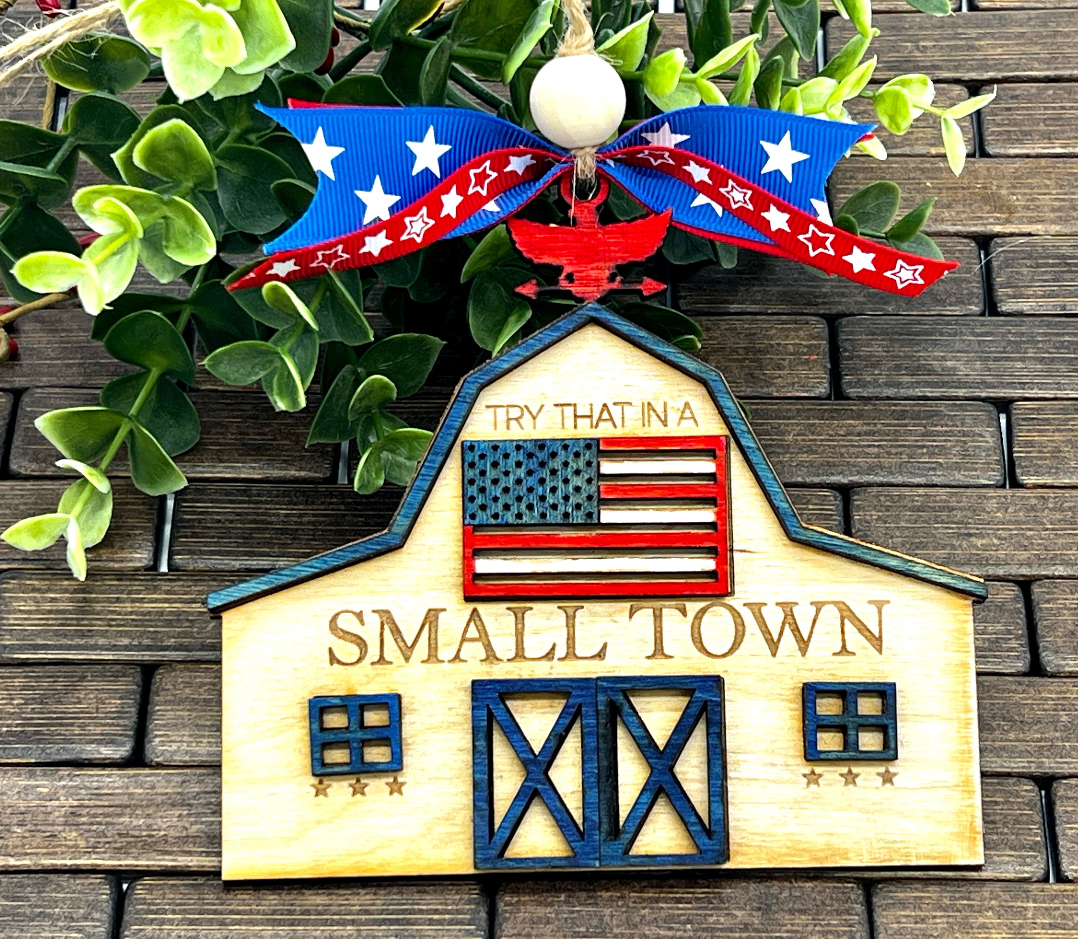 Try That in a Small Town - Ornament / Decoration / Hang Tag - Zeman Woodcrafts