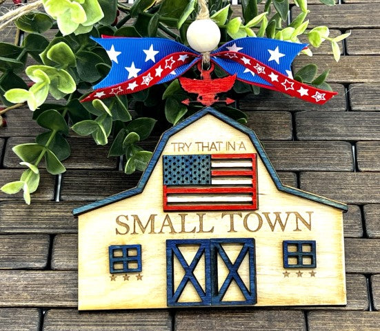 Try That in a Small Town - Ornament / Decoration / Hang Tag - Zeman Woodcrafts